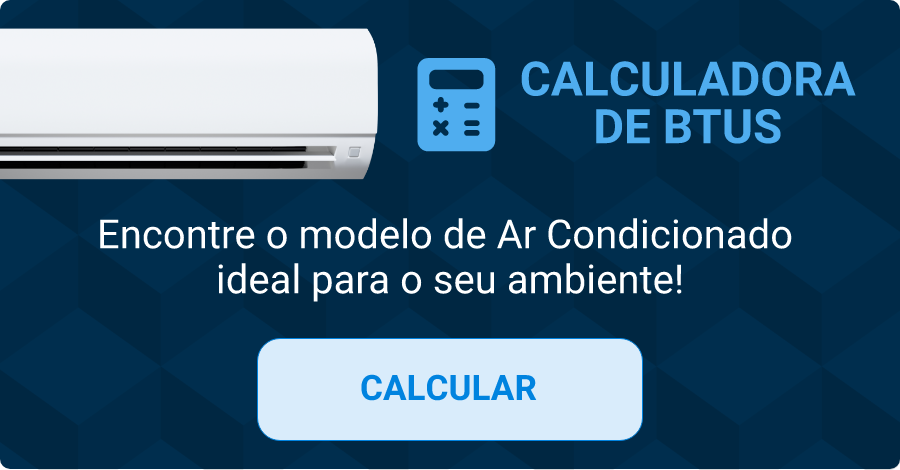 Calcule os BTUs necessários para seu ambiente